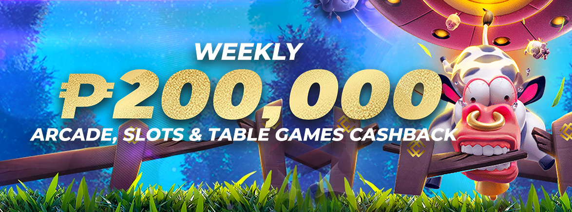 Arcade, Slots & Table Games PHP200,000 Weekly cashback