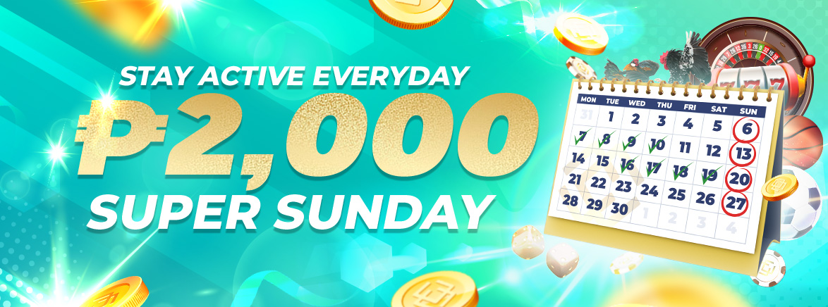 Super Sunday 2,000 PHP Super Sunday 2,000 PHP