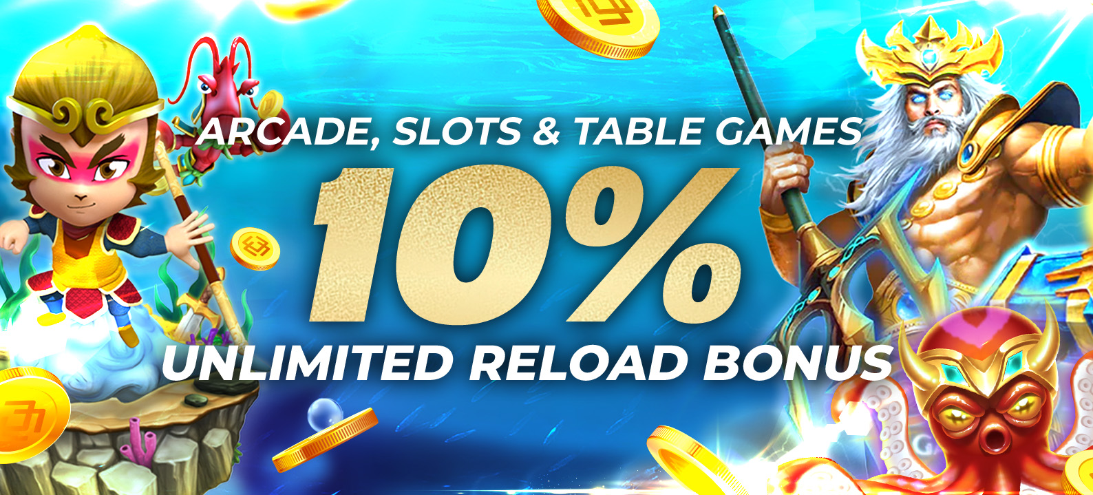 Arcade, Slots & Table Games 10% Unlimited Reload Bonus