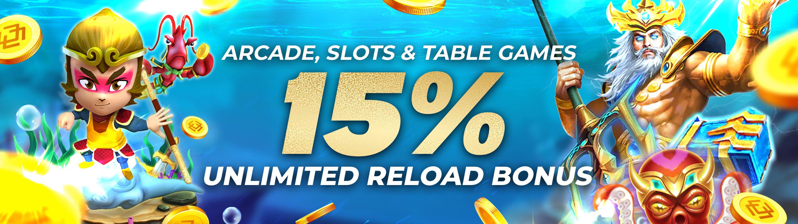 Arcade, Slots & Table Games 15% Unlimited Reload Bonus