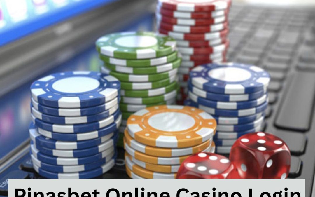 Pinasbet Online Casino Login: A Gateway to Exciting Gambling Experiences