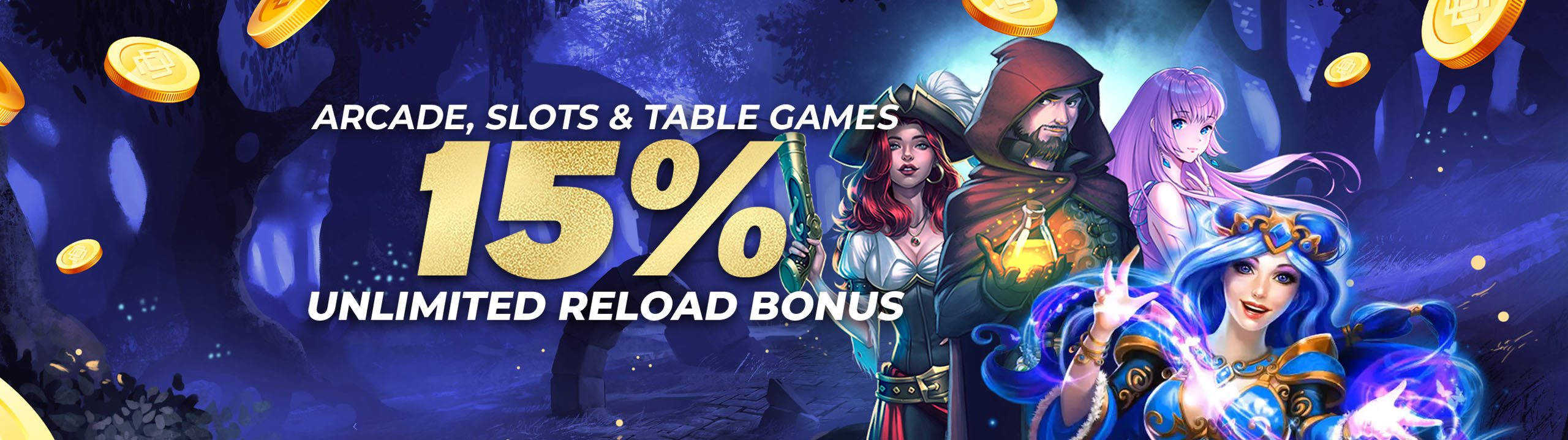Arcade, Slots & Table Games 15% Unlimited Reload Bonus
