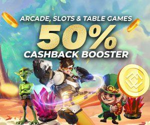 Arcade, Slots & Table 50% Cashback Booster