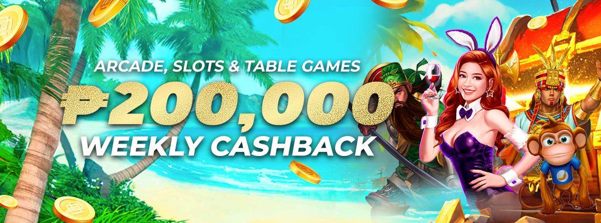 Arcade, Slots & Table Games 200,000 PHP Weekly Cashback